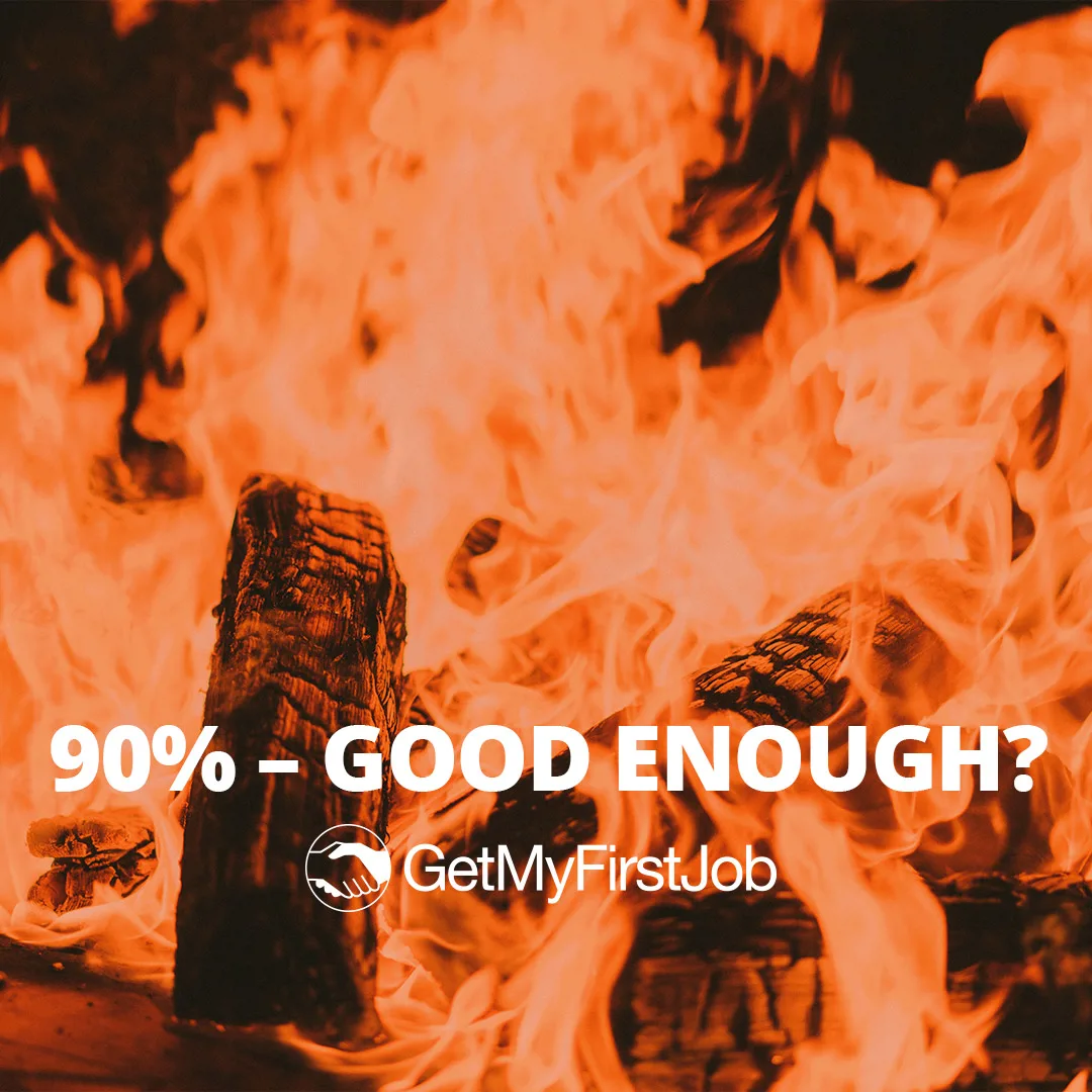 Fire. Is 90 good enough?
